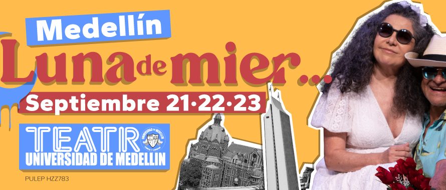 Luna de mier… Teatro Universidad de Medellín HZZ783